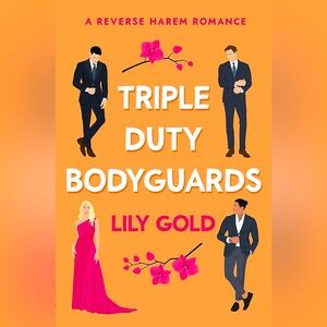 Triple Duty Bodyguards - Lily Gold